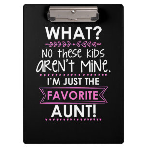 I Am Just The Favourite Aunt Clipboard