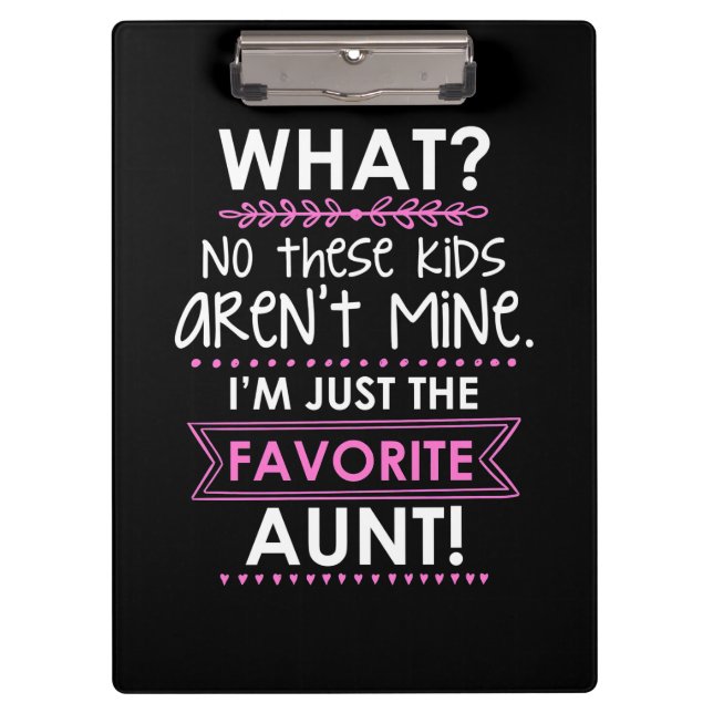 I Am Just The Favourite Aunt Clipboard (Front)