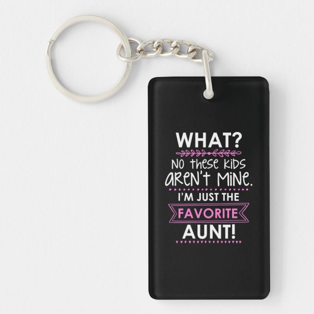 I Am Just The Favourite Aunt Key Ring (Front)