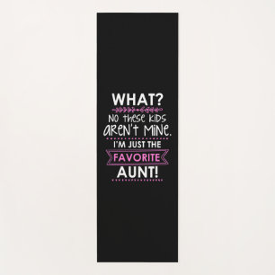 I Am Just The Favourite Aunt Yoga Mat