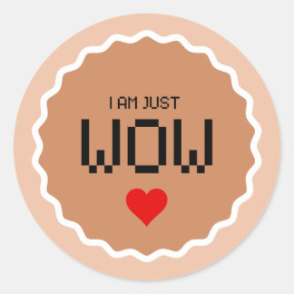 I AM JUST WOW sticker