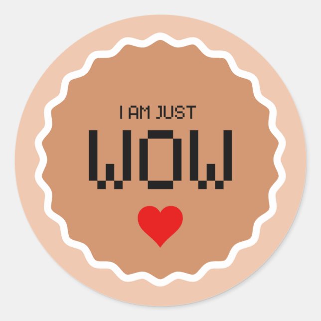 I AM JUST WOW sticker (Front)