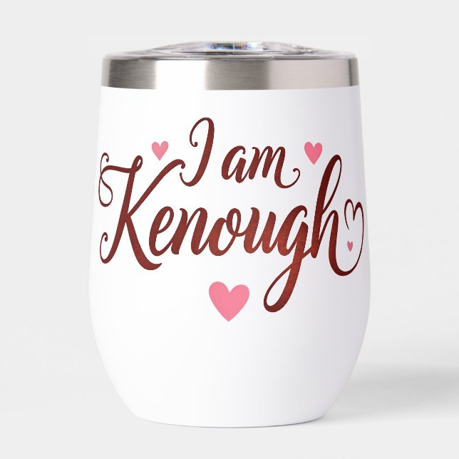 I am Kenough - Self-Love  Valentines Gift (Front)