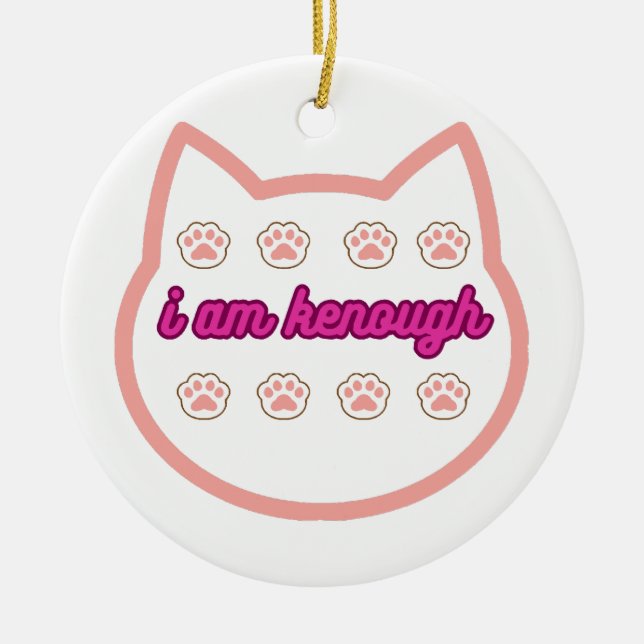 I am kenough t-shert cat  ceramic tree decoration (Front)
