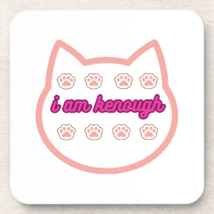 I am kenough t-shert cat  coaster