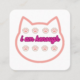 I am kenough t-shert cat  square business card