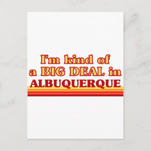 I am kind of a BIG DEAL in Albuquerque Postcard