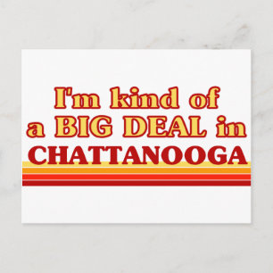 I am kind of a BIG DEAL in Chattanooga Postcard