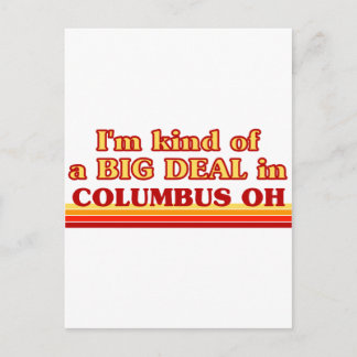 I am kind of a BIG DEAL in Columbus Postcard
