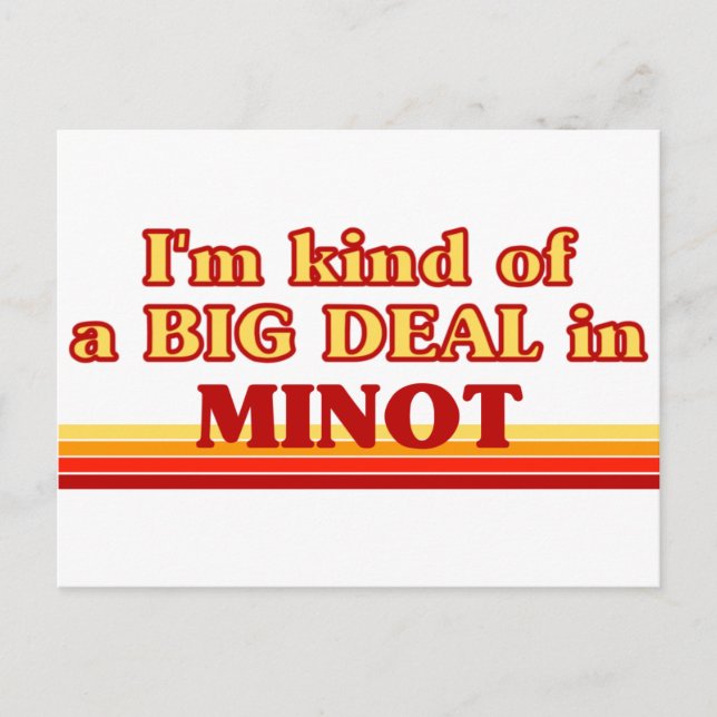 I am kind of a BIG DEAL in Minot Postcard (Front)