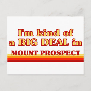 I am kind of a BIG DEAL in Mount Prospect Postcard