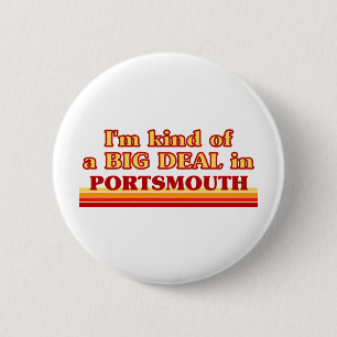 I am kind of a BIG DEAL in Portsmouth 6 Cm Round Badge