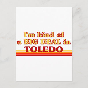 I am kind of a BIG DEAL in Toledo Postcard