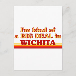I am kind of a BIG DEAL in Wichita Postcard