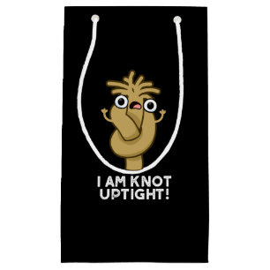 I Am Knot Uptight Funny Rope Pun Dark BG Small Gift Bag