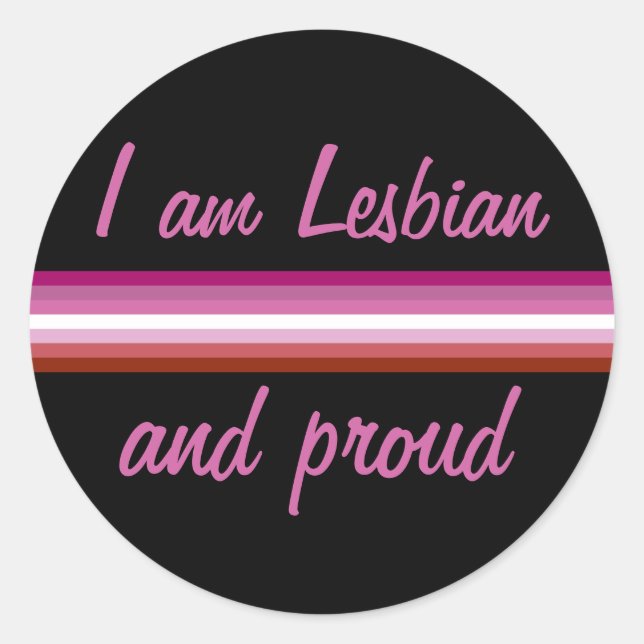 I am Leasbian and Proud | Lesbian flag on Black Classic Round Sticker (Front)