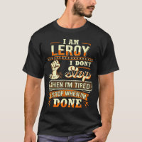 I Am Leroy Shirt D Leroy First Name