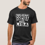 I Am Lisa Funny Personal Personalised Gift T-Shirt<br><div class="desc">I am the real Lisa. Best funny couple gift for woman or kids you love such as mother,  aunt,  sister,  girlfriend,  co-worker,  grandma,  wife. Personal first name unique mother’s day present.</div>