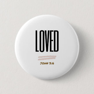 I AM (LOVED) 6 CM ROUND BADGE