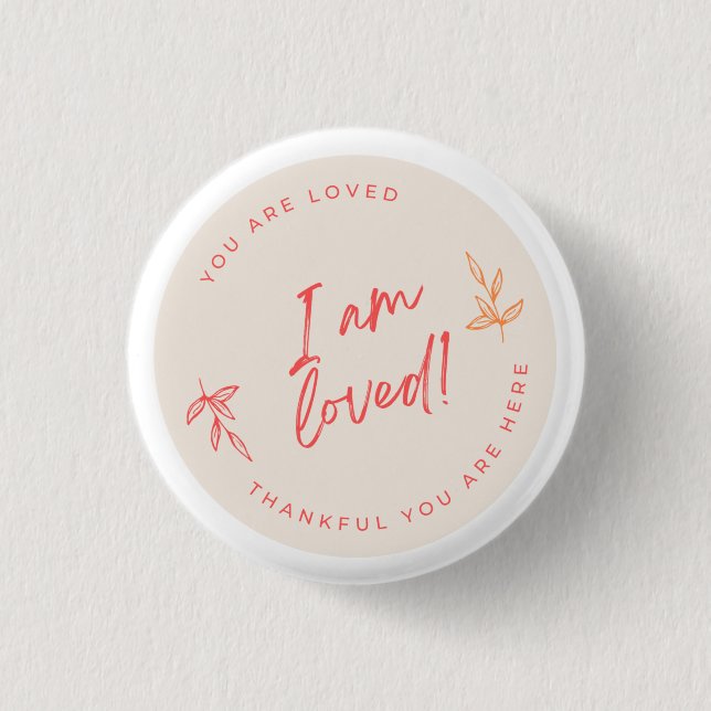 I am Loved Button Small (Front)