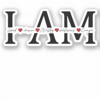 I am Loved, Chosen, Worthy, Victorious, Enough