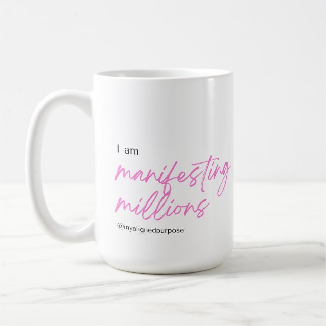 I am Manifesting Millions Coffee Mug (Left)
