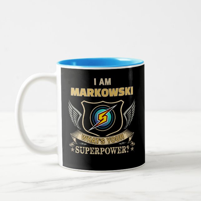 I Am MARKOWSKI What's Your Superpower Two-Tone Coffee Mug (Left)