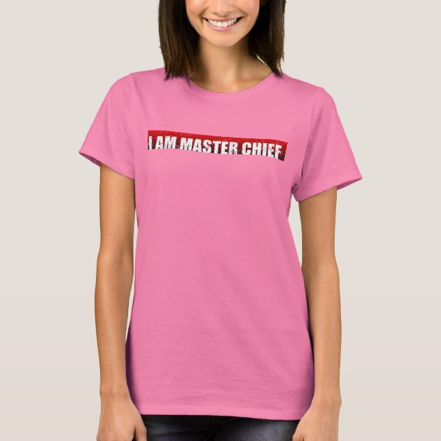 I AM MASTER CHIEF T-Shirt (Front)