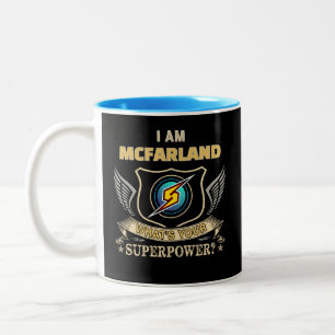 I Am MCFARLAND What's Your Superpower Two-Tone Coffee Mug