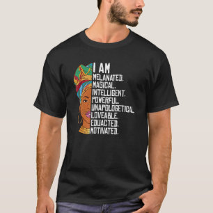 I Am Melanated, Magical, Intelligent, Powerful mot T-Shirt