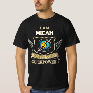 I Am MICAH What's Your Superpower T-Shirt