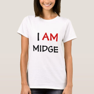 I AM MIDGE T-Shirt