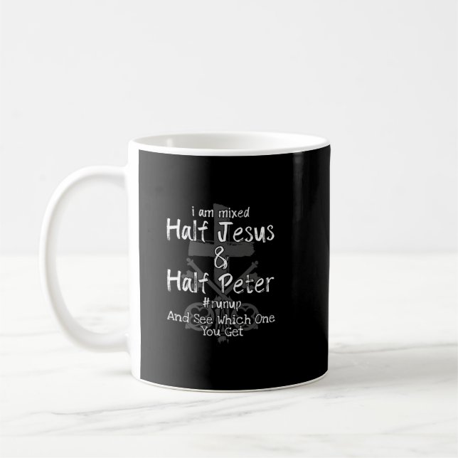 I Am Mixed Half Jesus and Half Peter Christian Run Coffee Mug (Left)