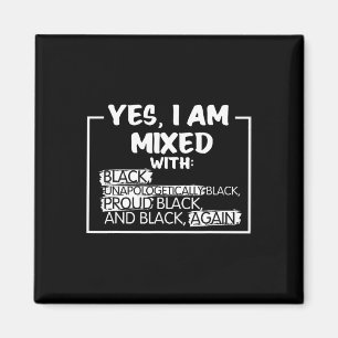 I Am Mixed Proud Black People History Month Gift  Magnet