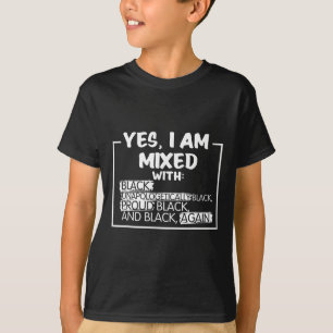 I Am Mixed Proud Black People History Month Gift T-Shirt