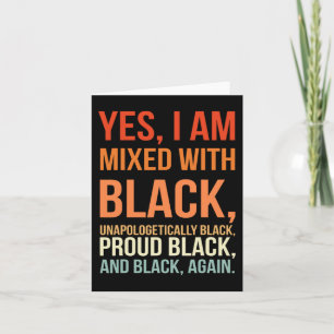 I Am Mixed With Black - Proud Black History Month Card