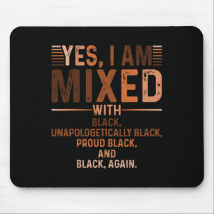 I Am Mixed With Black Proud Black History Month Ju Mouse Pad