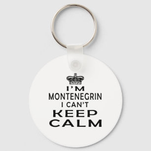 I am Montenegrin I can't keep calm Key Ring