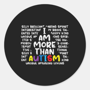 I Am More Than Autism Asd Awareness Men Women Boys Classic Round Sticker