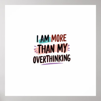 I Am More Than My Overthinking Poster