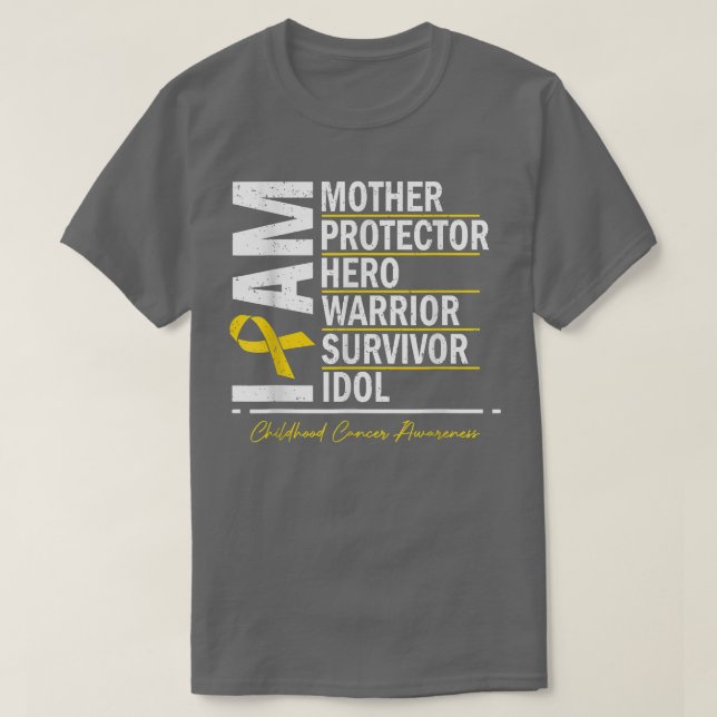 I Am Mother Hero Warrior Survivor Childhood Cancer T-Shirt (Design Front)