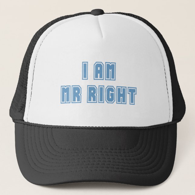 I am Mr Right Trucker Hat (Front)