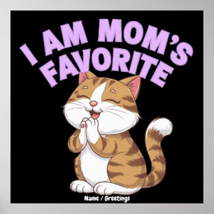 I Am Mum's Favourite: Funny Gift Idea  Poster