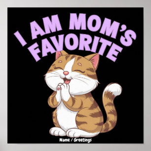 I Am Mum's Favourite: Funny Gift Idea Poster