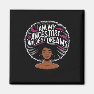 I Am My Ancestors Dreams Hot Pink Bubblegum Afro B Magnet