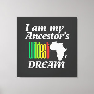 I am My Ancestor's Wildest Dream Canvas Print