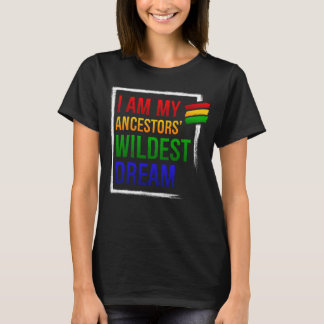 I am My Ancestors' Wildest Dream Equality T-Shirt