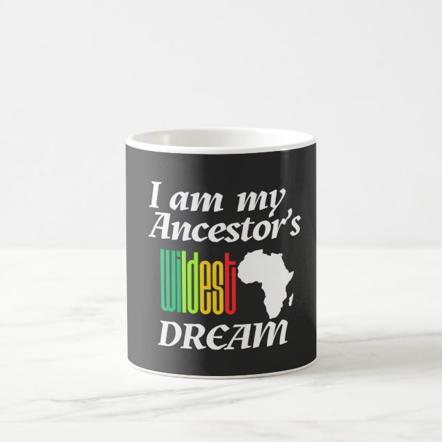 I am My Ancestor's Wildest Dream | Mug (Center)