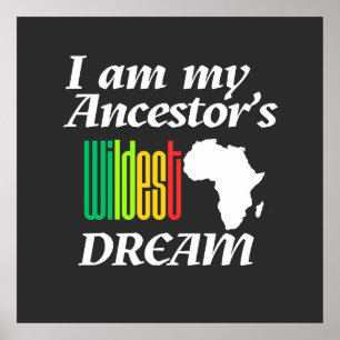 I am My Ancestor's Wildest Dream Poster