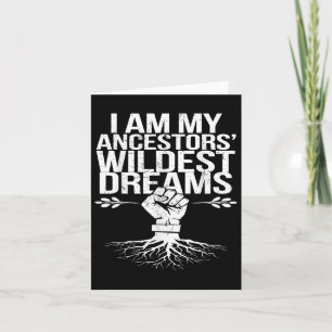I Am My Ancestors Wildest Dreams Black History Roo Card